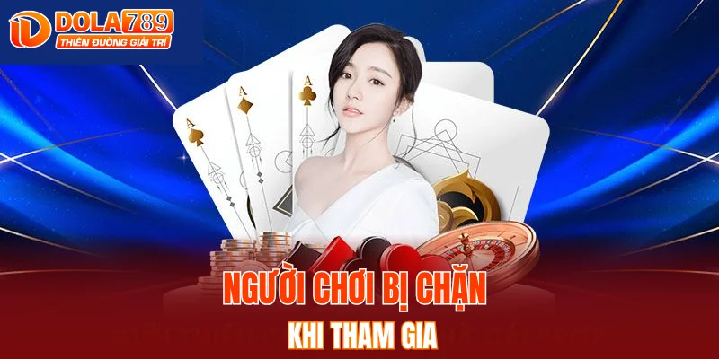 Người chơi bị chặn khi tham gia