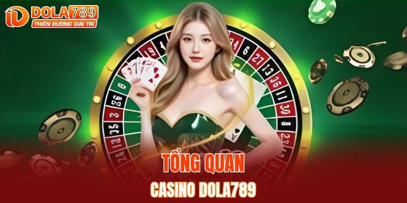 Tìm hiểu về casino DOLA789