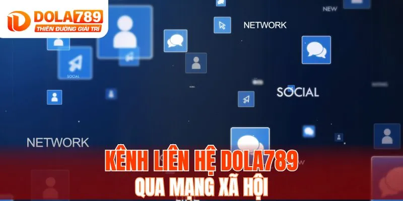 Kênh liên hệ DOLA789 qua mạng xã hội