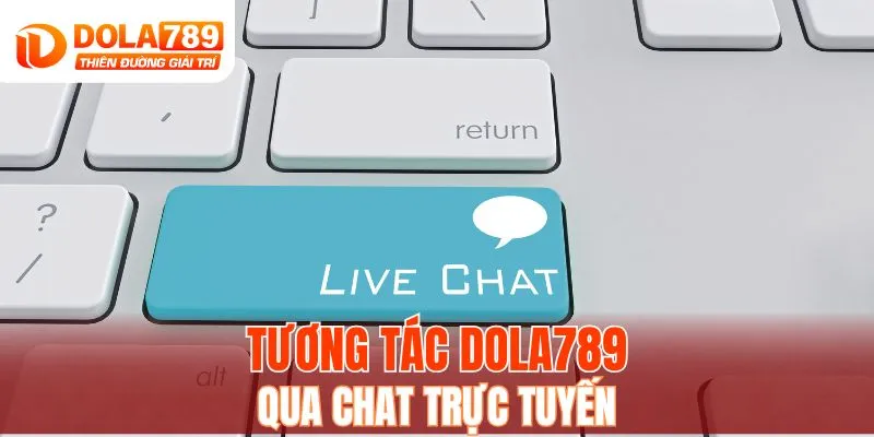 Tương tác DOLA789 qua chat trực tuyến